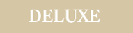 DELUXE